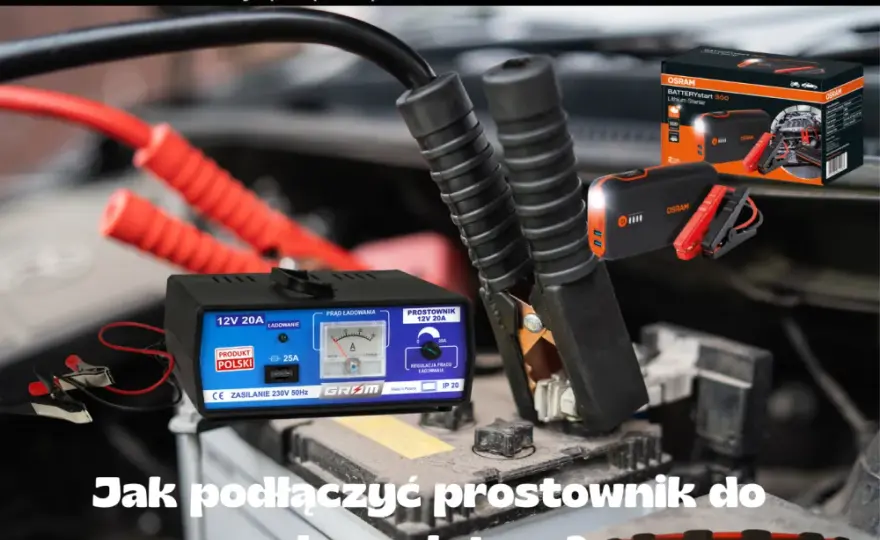 Jak się podłącza prostownik do akumulatora – uniknij błędów i zagrożeń
